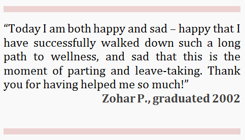 “Today I am both happy and sad – happy that I have successfully walked down such a long path to wellness, and sad that this is the moment of parting and leave-taking. Thank you for having helped me so much!”